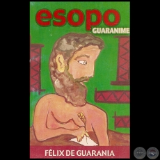 ESOPO GUARANIME - Autor: FÉLIX DE GUARANIA - Año 2004